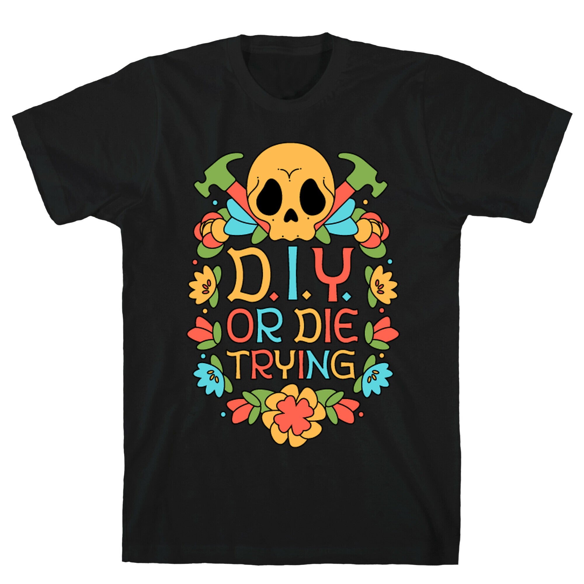 D.I.Y. Or Die Trying T-Shirt